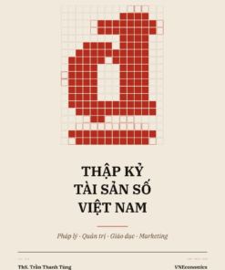 Thập kỷ Tài sản số Việt Nam: Pháp lý, Quản trị, Giáo dục, Marketing